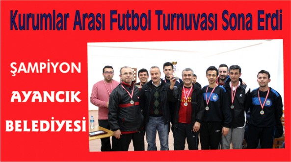 Kurumlar Arası Futbol Turnuvası Sona Erdi