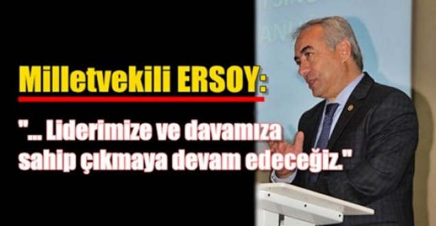 Liderimize ve davamıza sahip çıkacağız!