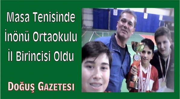 Masa tenisi turnuvasında İnönü Ortaokulu İl Birincisi Oldu