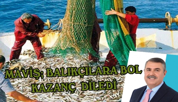 Maviş Balıkçılara Bol Kazanç Diledi
