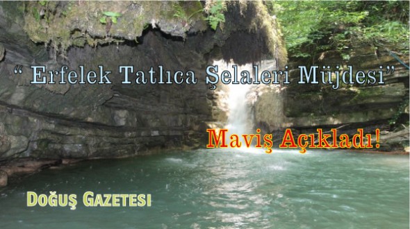 Maviş'ten Erfelek Tatlıca Şelaleleri ile ilgili Güzel Haber