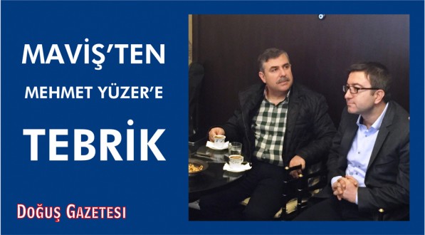 MAVİŞ'TEN MEHMET YÜZER'E TEBRİK