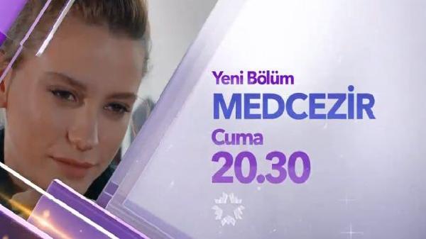 Medcezir 55. yeni bölüm yine çok konuşulacak!
