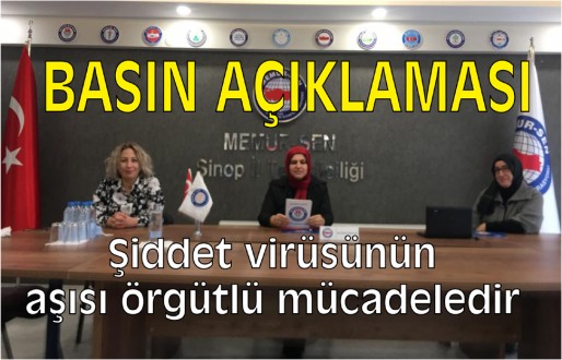 Memur-Sen Sinop İl Temsilciliği kadına şiddet açıklaması: "Şiddet virüsünün aşısı örgütlü mücadeledir"