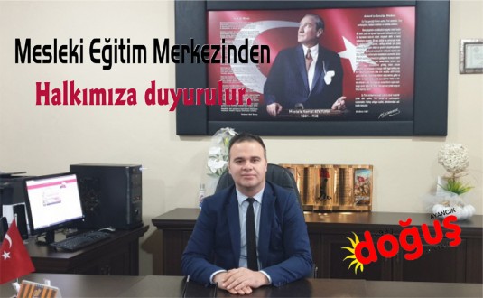 Mesleki Eğitim Merkezinden Halkımıza duyurulur.