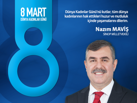 MİLLETVEKİLİ MAVİŞ'TEN 8 MART DÜNYA KADINLAR GÜNÜ MESAJI