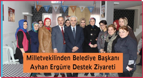 Milletvekilinden Belediye Başkanı Ayhan Ergüne Destek Ziyareti