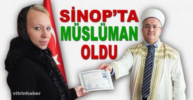 Moldovalı Gelin Sinop'ta Müslüman Oldu