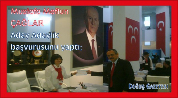Mustafa Meftun ÇAĞLAR Aday Adaylık başvurusunu yaptı;