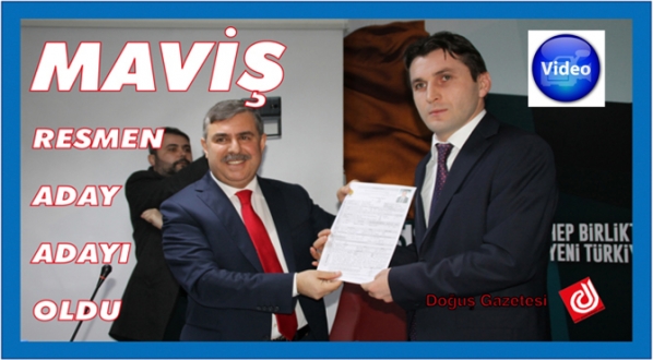 Nazım Maviş, adaylık başvurusunu yaptı