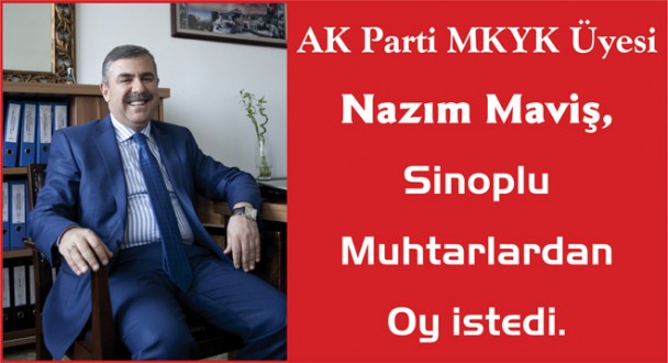 Nazım Maviş, Muhtarlar Aracılığıyla Sinoplulardan AK Parti'ye Oy İstedi