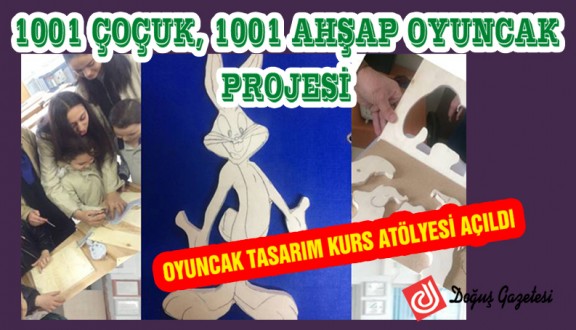OYUNCAK TASARIM KURS ATÖLYESİ AÇILDI