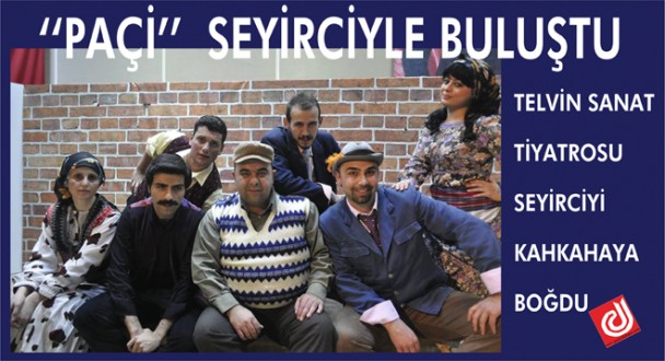 ''PAÇİ'' SEYİRCİYLE BULUŞTU