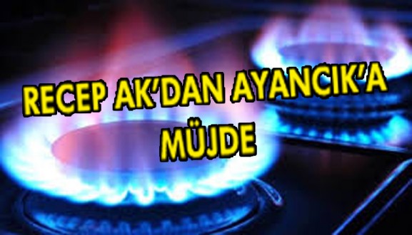 RECEP AK'DAN AYANCIK'A MÜJDE