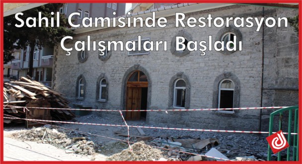 SAHİL CAMİSİNDE RESTORASYON ÇALIŞMALARI BAŞLADI
