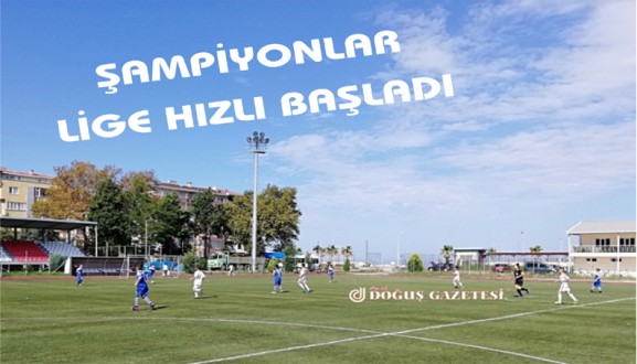 ŞAMPİYONLAR, LİGE HIZLI BAŞLADILAR.