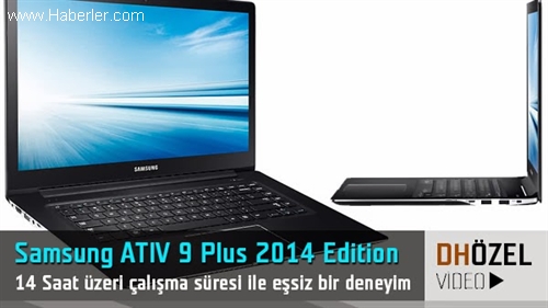 Samsung Atıv Book 9 Plus 2014 Edition "Üst Seviye Ultrabook" Ön İnceleme