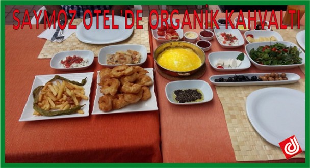 SAYMOZ OTEL'DE ORGANİK KAHVALTI KEYFİ