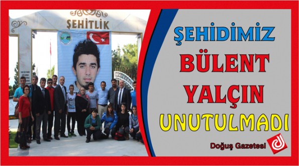 ŞEHİDİMİZ BÜLENT YALÇIN UNUTULMADI