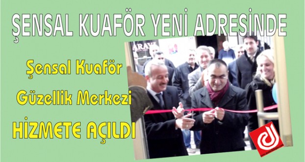 Şensal Kuaför Güzellik Merkezi Yeni Adresinde