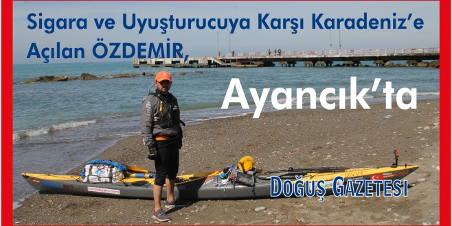 Sigara ve Uyuşturucuya Karşı Karadeniz'e Açılan Özdemir, Ayancık'ta