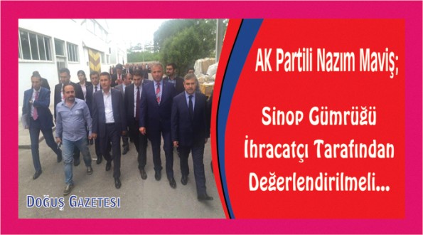 Sinop Gümrüğü İhracatçı Tarafından Değerlendirilmeli
