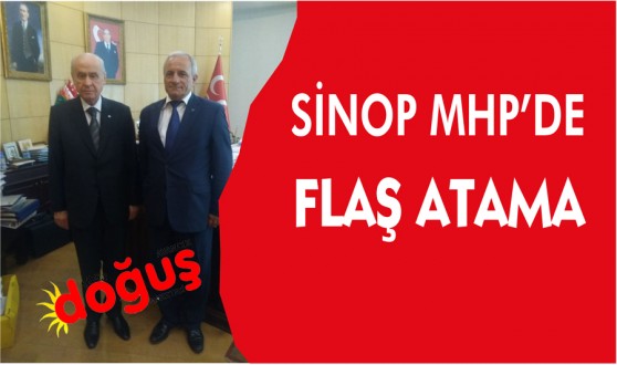 Sinop MHP'de Flaş atama