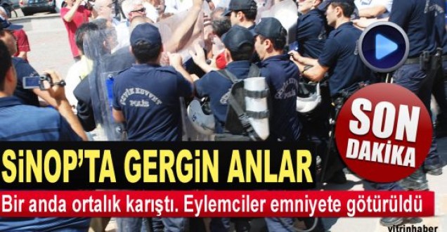 Sinop'ta gerginlik!