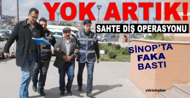 Sinop'ta sahte diş operasyonu