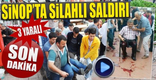 Sinop'ta silahlı saldırı: 3 yaralı