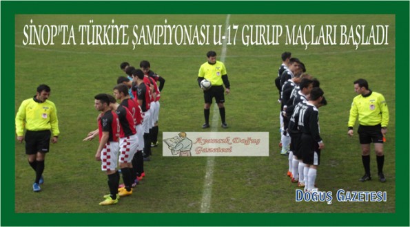 SİNOP'TA TÜRKİYE ŞAMPİYONASI U-17 GURUP MAÇLARI BAŞLADI
