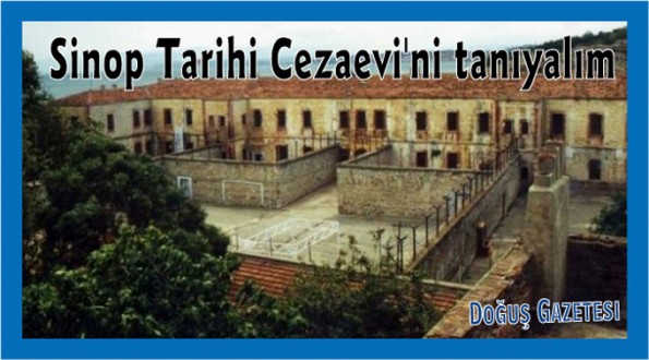 Sinop Tarihi Cezaevi'ni tanıyalım