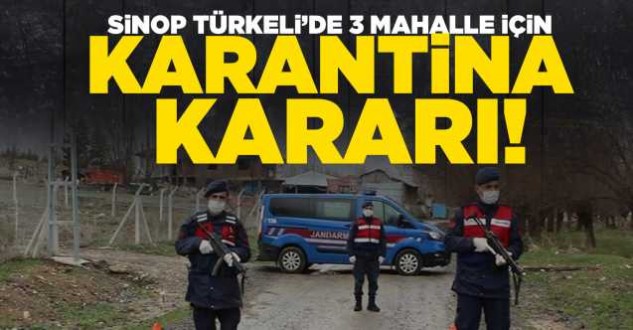 Sinop Türkelide 3 mahalle karantinaya alındı