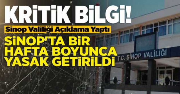 Sinop Valiliğinden flaş karar!