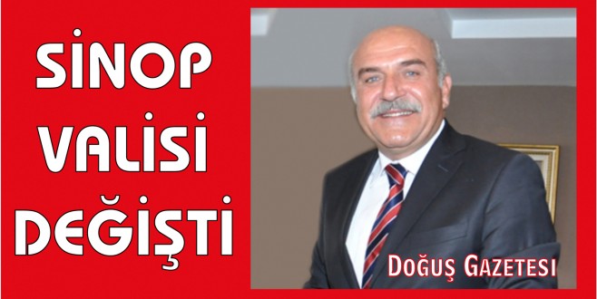 Sinop Valisi Değişti İşte Yeni Vali