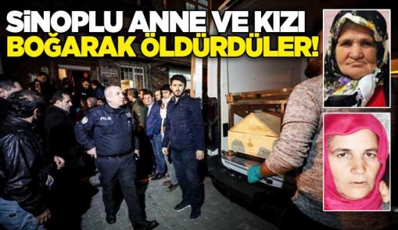 Sinoplu anne ve kızı evinde ölü bulundu 