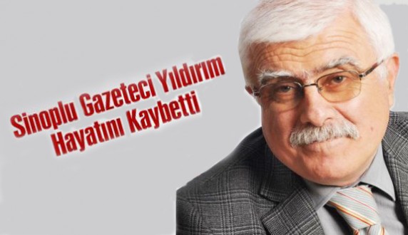 Sinoplu Gazeteci Şevki Yıldırım Hayatını Kaybetti 