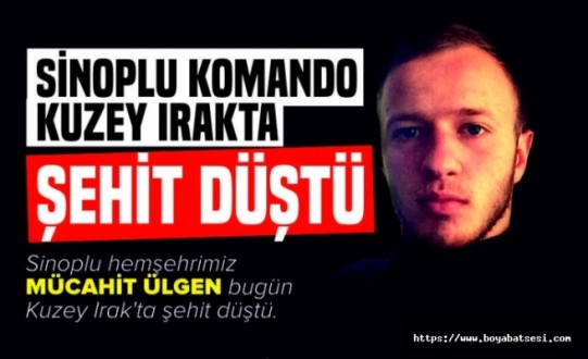 Sinoplu hemşehrimiz bugün Kuzey Irakta şehit düştü.