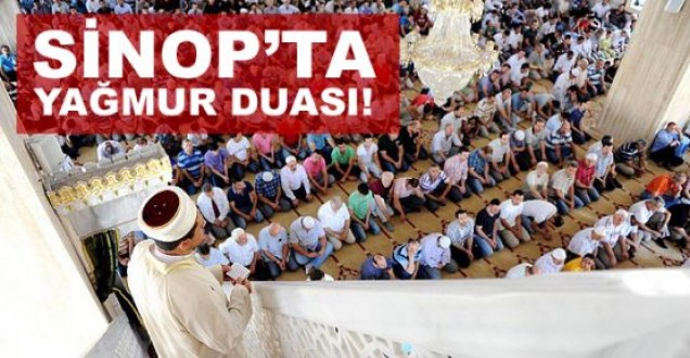 Sinoplular yağmur duası yaptı!