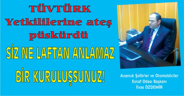 SİZ NE LAFTAN ANLAMAZ BİR KURULUŞSUNUZ!