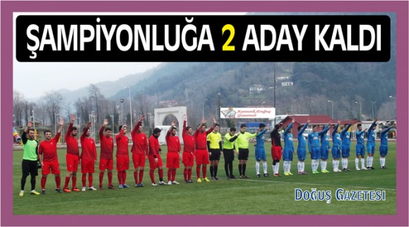 "SON ÜÇ HAFTAYA GİRERKEN ŞAMPİYONLUK İÇİN İKİ ADAY KALDI."