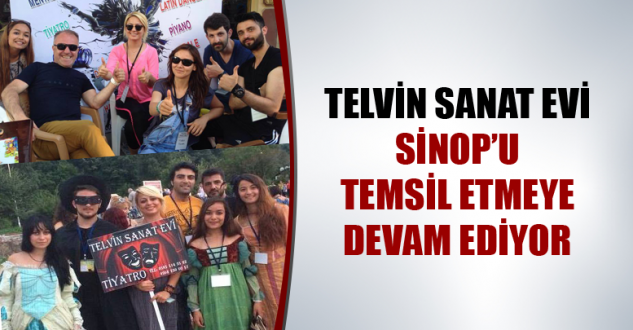 Telvin Sanat Evi Sinop'u Temsil Etmeye Devam Ediyor