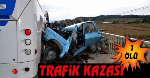 Trafik Kazası: 1 Ölü