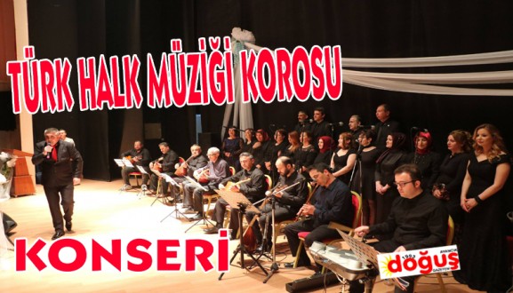 TÜRK HALK MÜZİĞİ KOROSU KONSERİ 
