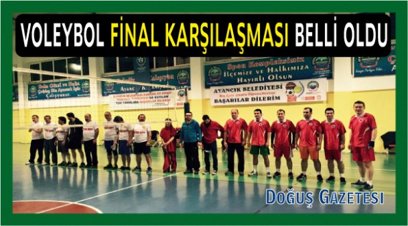 VOLEYBOL FİNAL KARŞILAŞMASI BELLİ OLDU