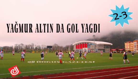 YAĞMUR ALTIN DA GOL YAGDI 