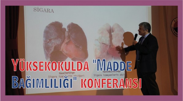 Yüksekokulda "Madde Bağımlılığı" konulu konferans gerçekleştirildi.